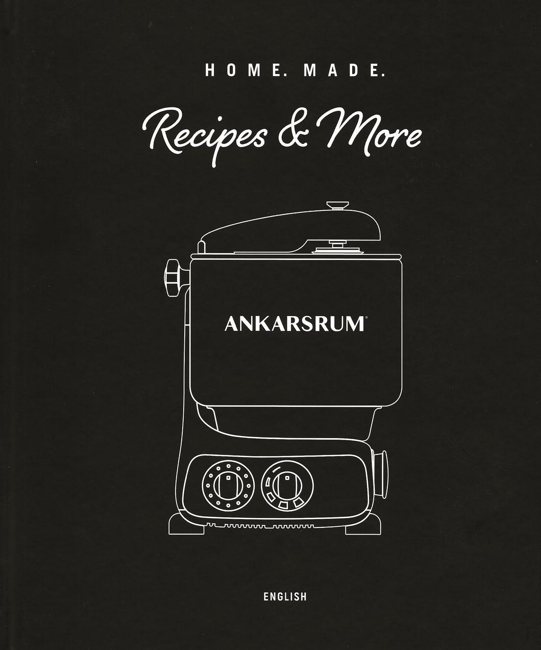 Ankarsrum Home Made Recipe Book